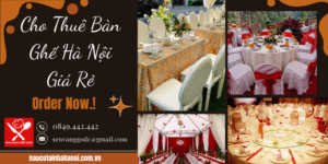 Cho Thuê Bàn Ghế Hà Nội Giá Rẻ ❤️ Đặt Cỗ Tại Nhà Trọn Gói 8OOk
