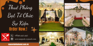 Thuê Phông Bạt Tổ Chức Sự Kiện ❤️ Đặt Cỗ Tại Nhà Trọn Gói 8OOk