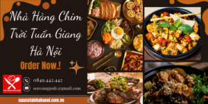 Nhà Hàng Chim Trời Tuấn Giang Hà Nội ❤️ Đặt Cỗ Tại Nhà Trọn Gói 8OOk