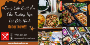 Cung Cấp Suất Ăn Cho Trường Học Tại Bắc Ninh ❤️ Đặt Cỗ Tại Nhà Trọn Gói 8OOk